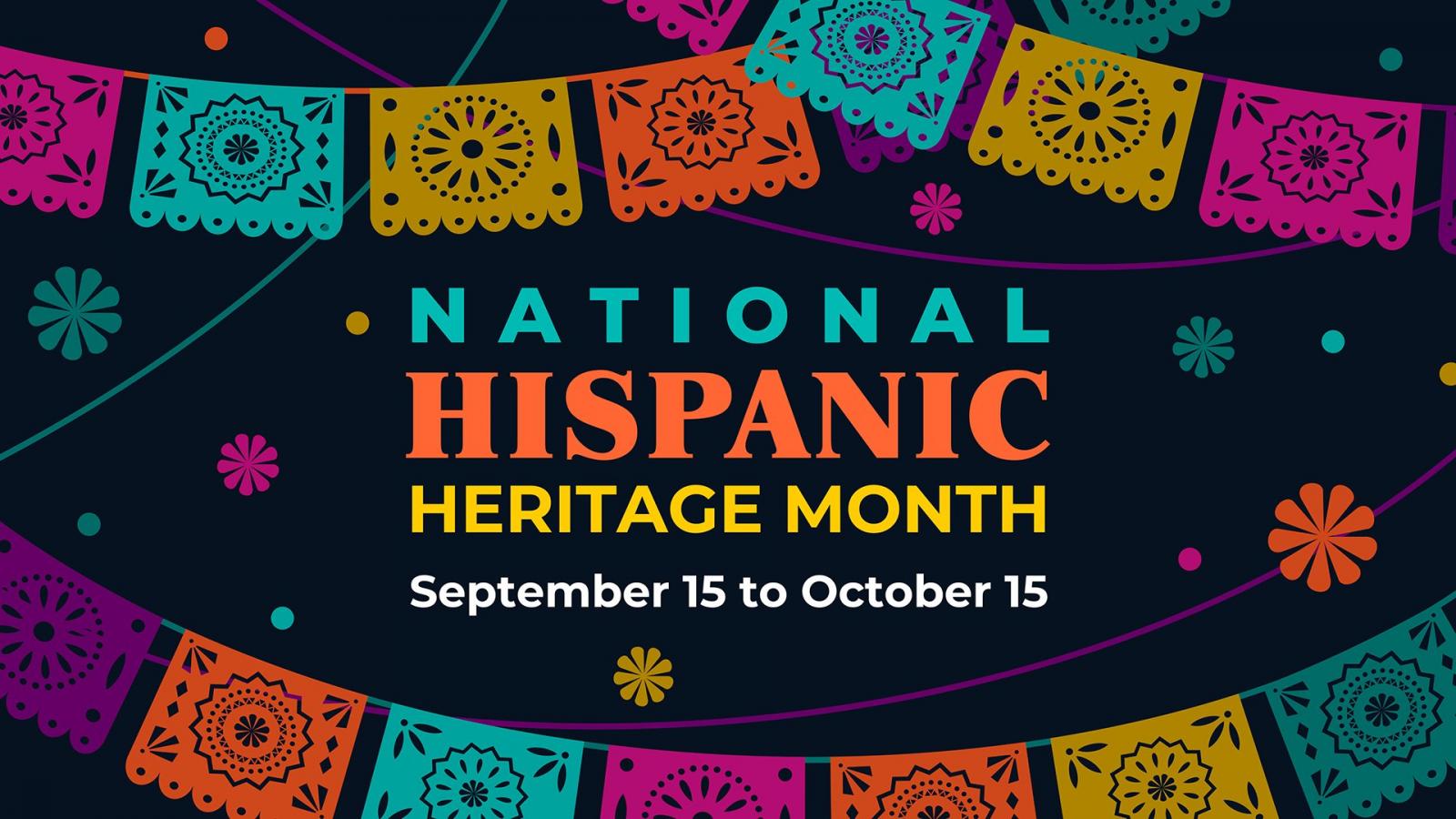 National Hispanic Heritage Month: September 15-October 15