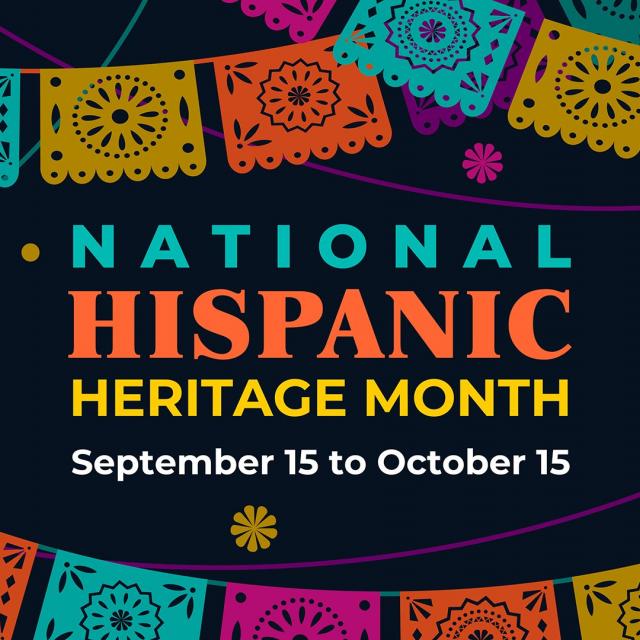 National Hispanic Heritage Month: September 15-October 15